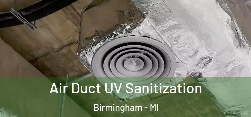  Air Duct UV Sanitization Birmingham - MI