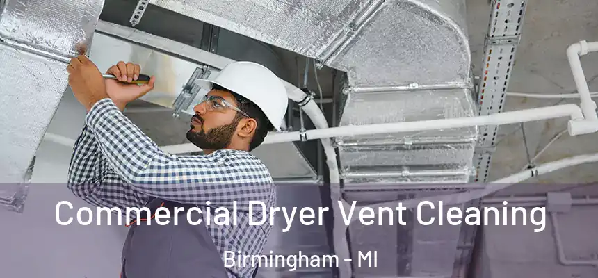  Commercial Dryer Vent Cleaning Birmingham - MI