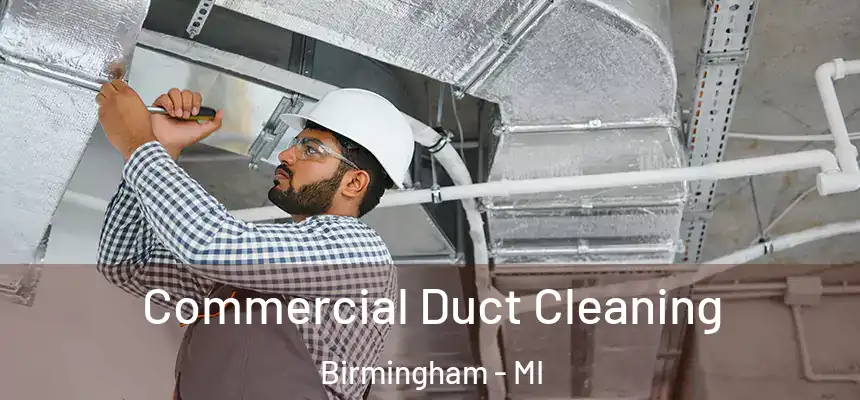  Commercial Duct Cleaning Birmingham - MI