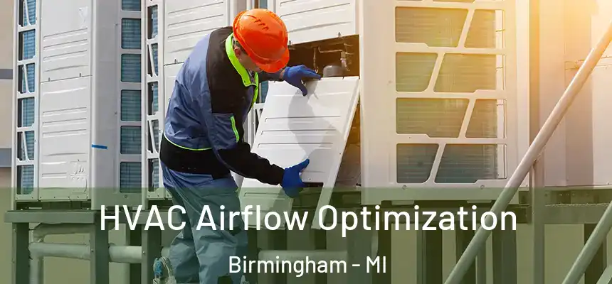  HVAC Airflow Optimization Birmingham - MI