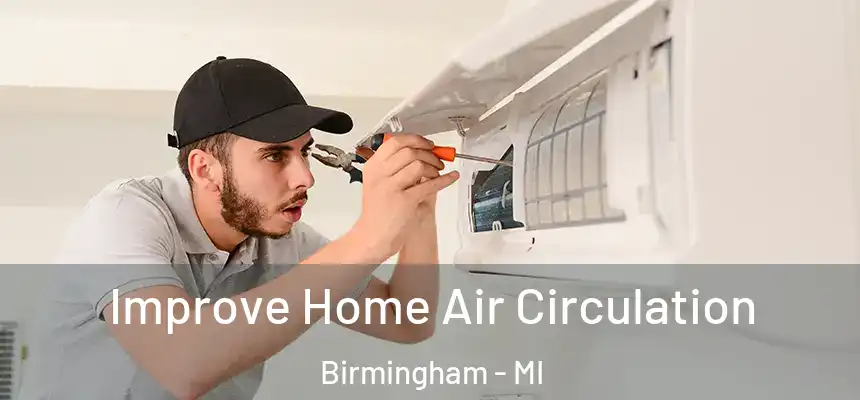  Improve Home Air Circulation Birmingham - MI