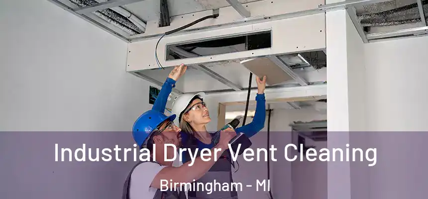  Industrial Dryer Vent Cleaning Birmingham - MI